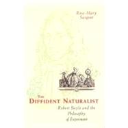 The Diffident Naturalist by Sargent, Rose-Mary, 9780226734972