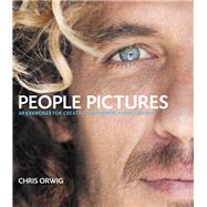 People Pictures 30 Exercises for Creating Authentic Photographs by Orwig, Chris, 9780321774972