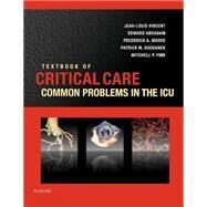 Textbook of Critical Care by Vincent, Jean-Louis; Abraham, Edward; Moore, Frederick A.; Kochanek, Patrick M., M.D.; Fink, Mitchell P., 9780323374972