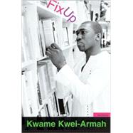 Fix Up by Kwei-Armah, Kwame, 9780413774972