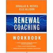 Renewal Coaching Workbook by Reeves, Douglas B.; Allison, Elle, 9780470414972