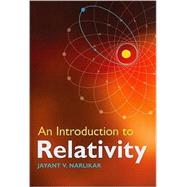 An Introduction to Relativity by Jayant V. Narlikar, 9780521514972