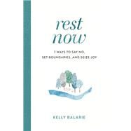 Rest Now by Balarie, Kelly, 9780801094972
