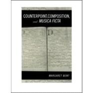 Counterpoint, Composition and Musica Ficta by Bent; Margaret, 9780815334972