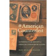 The American Counterfeit by Balkun, Mary McAleer, 9780817314972
