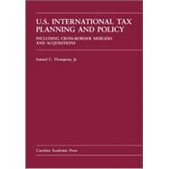 U.S. International Tax Planning And Policy by Thompson, Samuel C., Jr., 9780890894972
