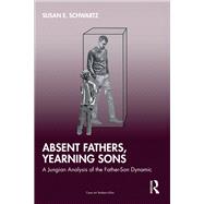 Absent Fathers, Yearning Sons by Susan E. Schwartz, 9781032974972