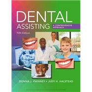 Dental Assisting: A Comprehensive Approach by Donna J. Phinney; Judy H. Halstead, 9781337514972