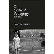 On Critical Pedagogy by Giroux, Henry A., 9781350144972