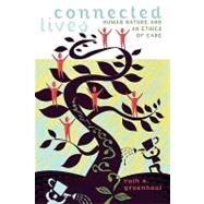 Connected Lives Human Nature and an Ethics of Care by Groenhout, Ruth E., 9780742514973