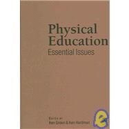 Physical Education : Essential Issues by Ken Green, 9780761944973