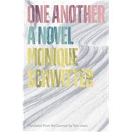 One Another A Novel by Schwitter, Monique; Lewis, Tess, 9780892554973