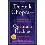 Quantum Healing (Revised and Updated) Exploring the Frontiers of Mind/Body Medicine by Chopra, Deepak, 9781101884973