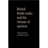 British Think-Tanks and the Climate of Opinion by Denham,Andrew, 9781857284973