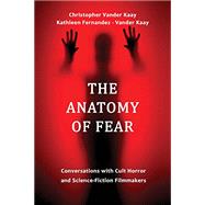 The Anatomy of Fear by Vander Kaay, Chris, 9781935254973