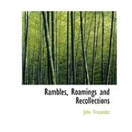 Rambles, Roamings and Recollections by Trotandot, John, 9780554954974