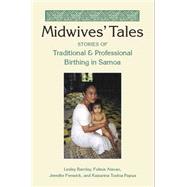 Midwives' Tales by Barclay, Lesley; Aiavao, Fulisia; Fenwick, Jennifer; Papua, Kaisarina Tooloa, 9780826514974