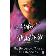 The Perfect Mistress by Billingsley, Reshonda Tate, 9781476714974