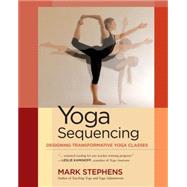 Yoga Sequencing by STEPHENS, MARK, 9781583944974