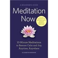 Meditation Now by Reninger, Elizabeth, 9781623154974