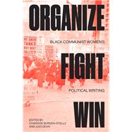 Organize, Fight, Win Black Communist Women's Political Writing by Burden-Stelly, Charisse; Dean, Jodi, 9781839764974