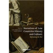Narratives of Low Countries History and Culture by Fenoulhet, Jane; Gilbert, Lesley; Tiedau, Ulrich, 9781910634974