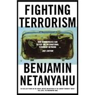 Fighting Terrorism How Democracies Can Defeat Domestic and International Terrorists by Netanyahu, Benjamin, 9780374524975
