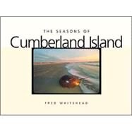 The Seasons of Cumberland Island by Whitehead, Fred, 9780820324975