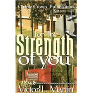 For the Strength of You by Martin, Victor L., 9780976234975