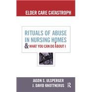 Elder Care Catastrophe by Jason Ulsperger; J. David Knottnerus, 9781315634975