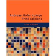 Andreas Hofer : An Historical Novel by Mhlbach, Luise, 9781434674975