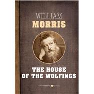 House Of The Wolfings by William Morris, 9781443414975