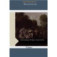 Shakespeare by Ingersoll, Robert Green, 9781506184975