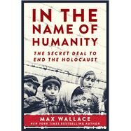 In the Name of Humanity by Wallace, Max, 9781510734975