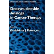 Deoxynucleoside Analogs in Cancer Therapy by Peters, Godefridus J, 9781617374975