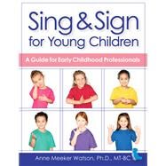 Sing & Sign for Young Children by Anne Meeker Watson, 9781681254975
