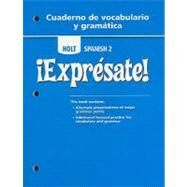 Expresate 2 : Cuaderno de Vocabulario y Gramatica by Rheinhart And Winston Holt, 9780030744976