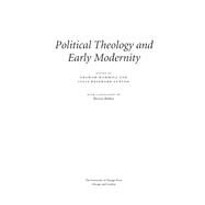 Political Theology and Early Modernity by Hammill, Graham; Lupton, Julia Reinhard; Balibar, Etienne (CON), 9780226314976