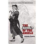The Revolt of the Angels by France, Anatole, 9780486794976