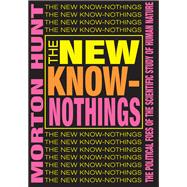 The New Know-Nothings by Hunt,Morton, 9780765804976