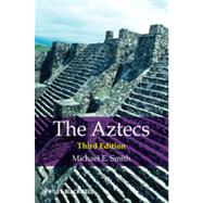 The Aztecs by Smith, Michael E., 9781405194976