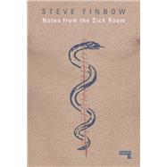Notes from the Sick Room by Finbow, Steve, 9781910924976