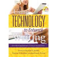Using Technology to Enhance Writing by Ferdig, Richard E.; Rasinski, Timothy V.; Pytash, Kristine E.; Bernasconi, Natalie (CON); Billen Monica T. (CON), 9781936764976