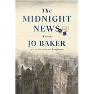 The Midnight News A novel by Baker, Jo, 9780593534977