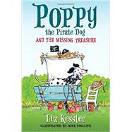 Poppy the Pirate Dog and the Missing Treasure by Kessler, Liz; Phillips, Mike, 9780763674977