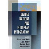 Divided Nations and European Integration by Mabry, Tristan James; McGarry, John; Moore, Margaret; O'Leary, Brendan, 9780812244977