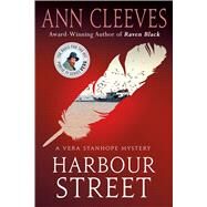 Harbour Street A Vera Stanhope Mystery by Cleeves, Ann, 9781250104977