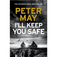 I'll Keep You Safe by May, Peter, 9781784294977