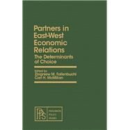 Partners in East-West Economic Relations : The Determinants of Choice by Fallencuchl, Zbigniew M.; McMillan, Carl H.; Fallenbuchl, Zbigniew M., 9780080224978
