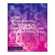 Novel Nanomaterials for Biomedical, Environmental and Energy Applications by Wang, Xiaoru; Chen, XI, 9780128144978